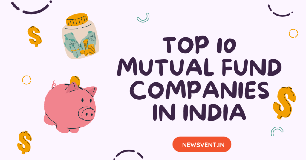 Top 10 Mutual Fund Companies In India