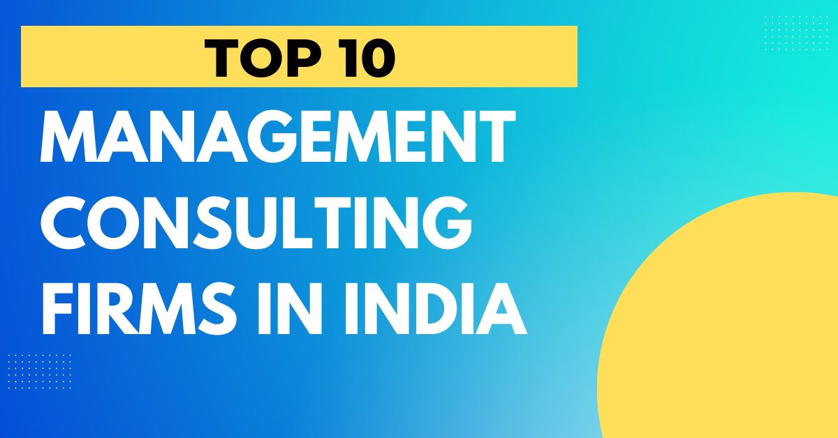 Top 10 Management consulting firms in India