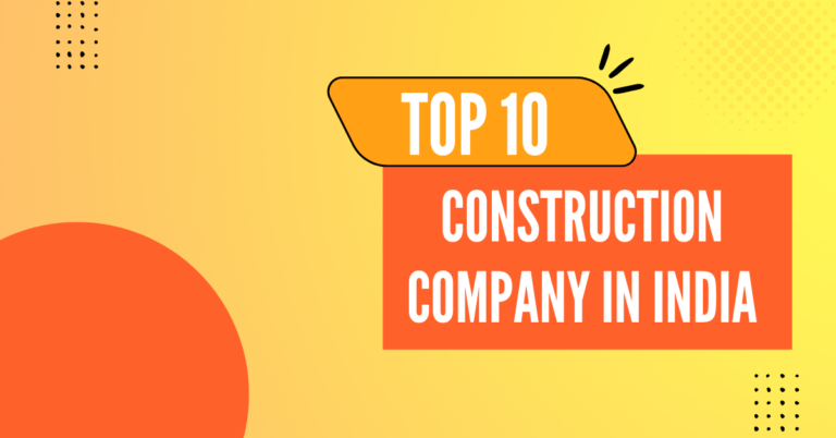 Top 10 construction company in India