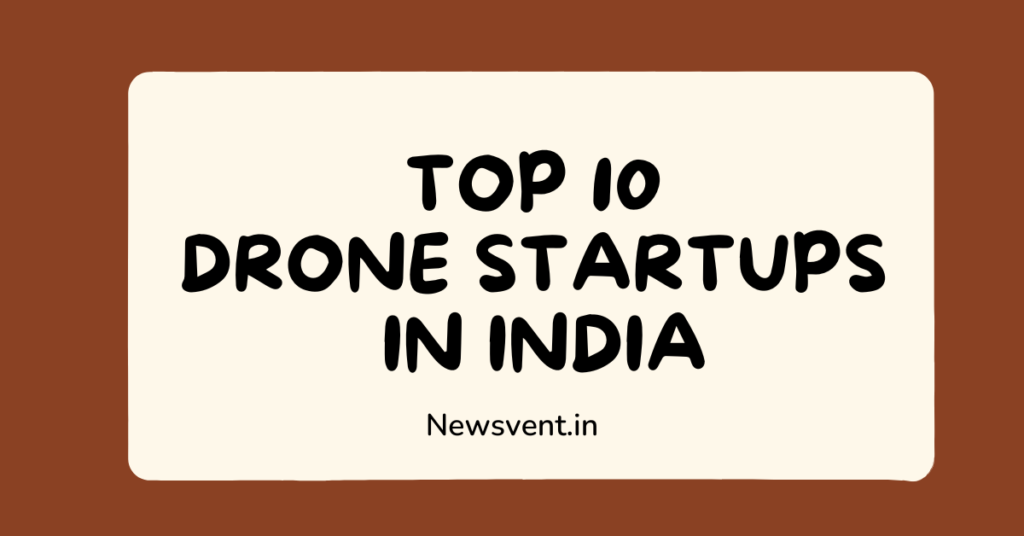 Top 10 Drone Startups in India