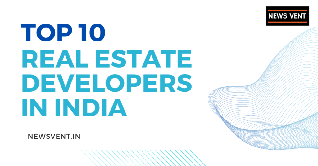 Top 10 Real Estate Developers in India