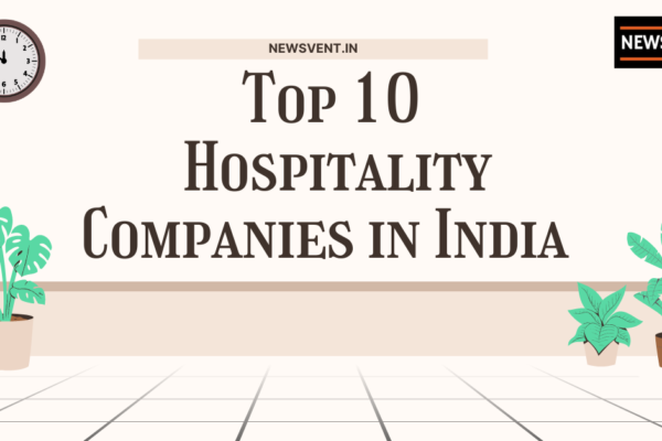 Top 10 Hospitality Companies in India