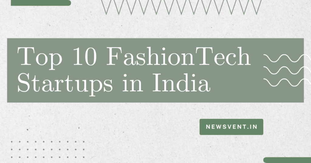 Top 10 FashionTech Startups in India