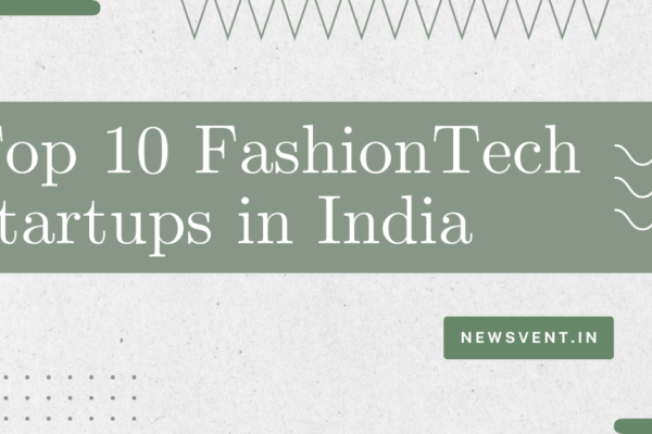 Top 10 FashionTech Startups in India