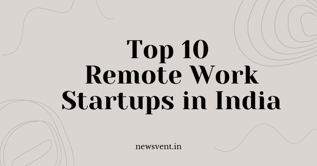 Top 10 Remote Work Startups in India
