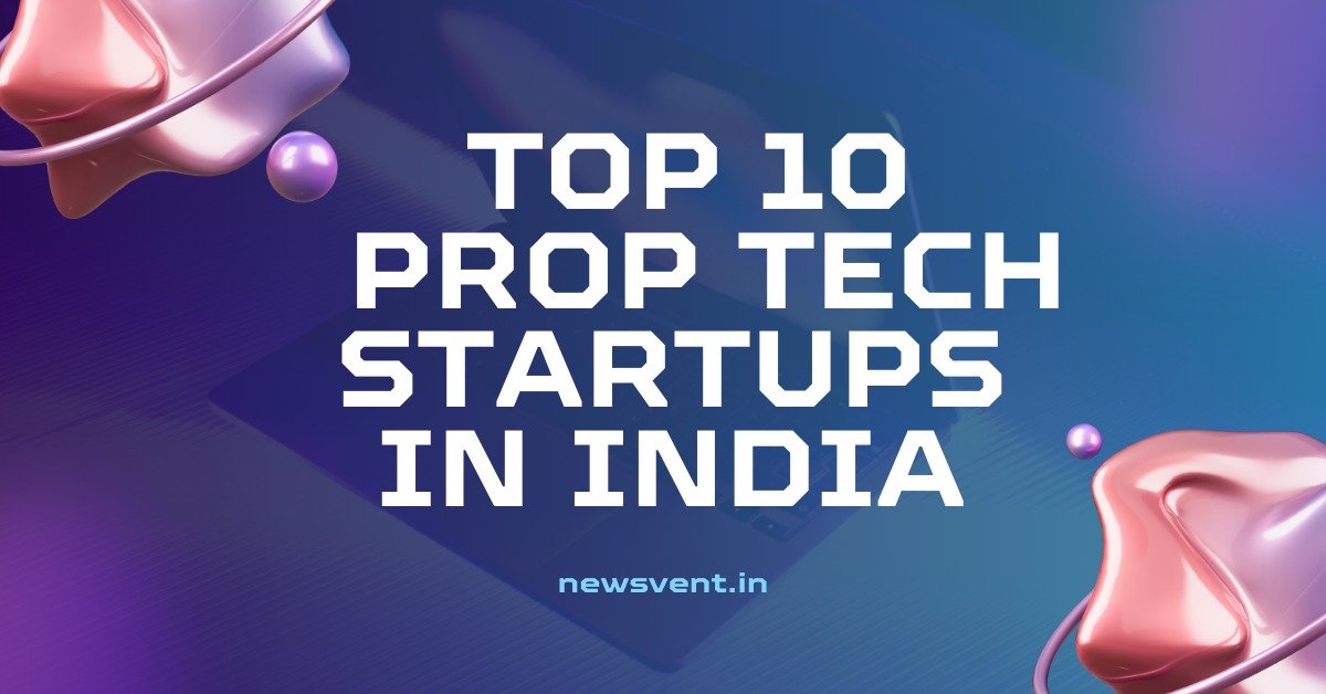 Top 10 Prop Tech Startups in India