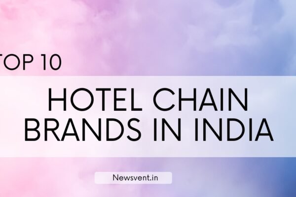 Top 10 Hotel Chain Brands in India
