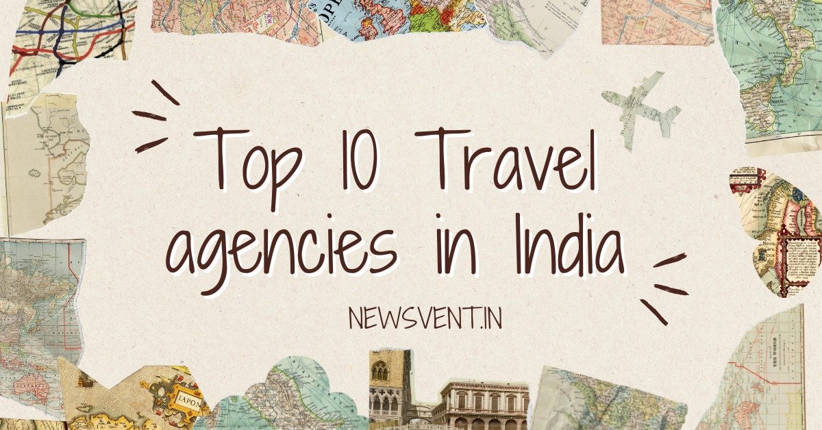 Top 10 travel agencies in India