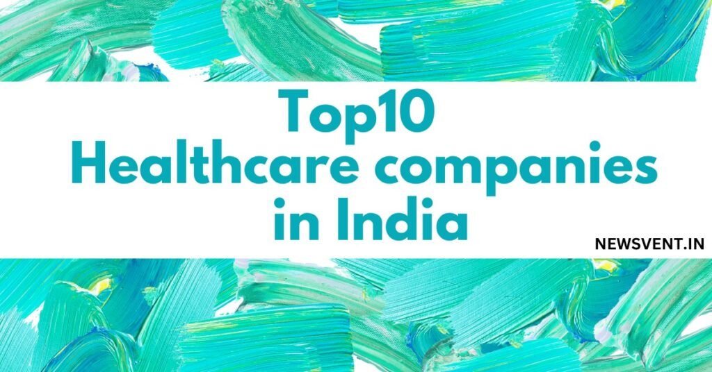 Top 10 healthcare companies in India