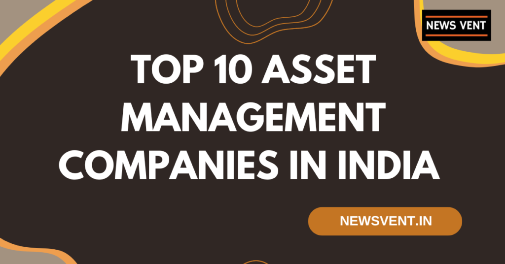 Top 10 Asset Management Companies in India
