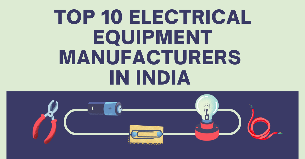 Top 10 Electrical Equipment Manufacturers in India