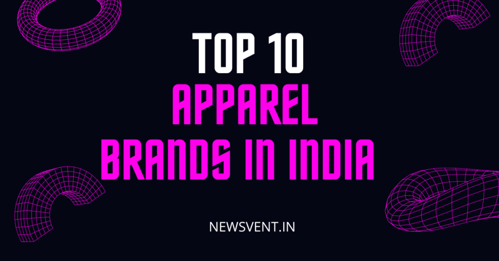 Top 10 Apparel Brands in India