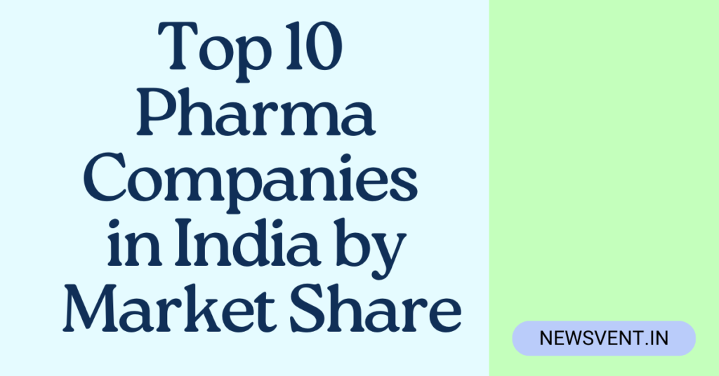 Top 10 Pharma Companies in India by Market Share