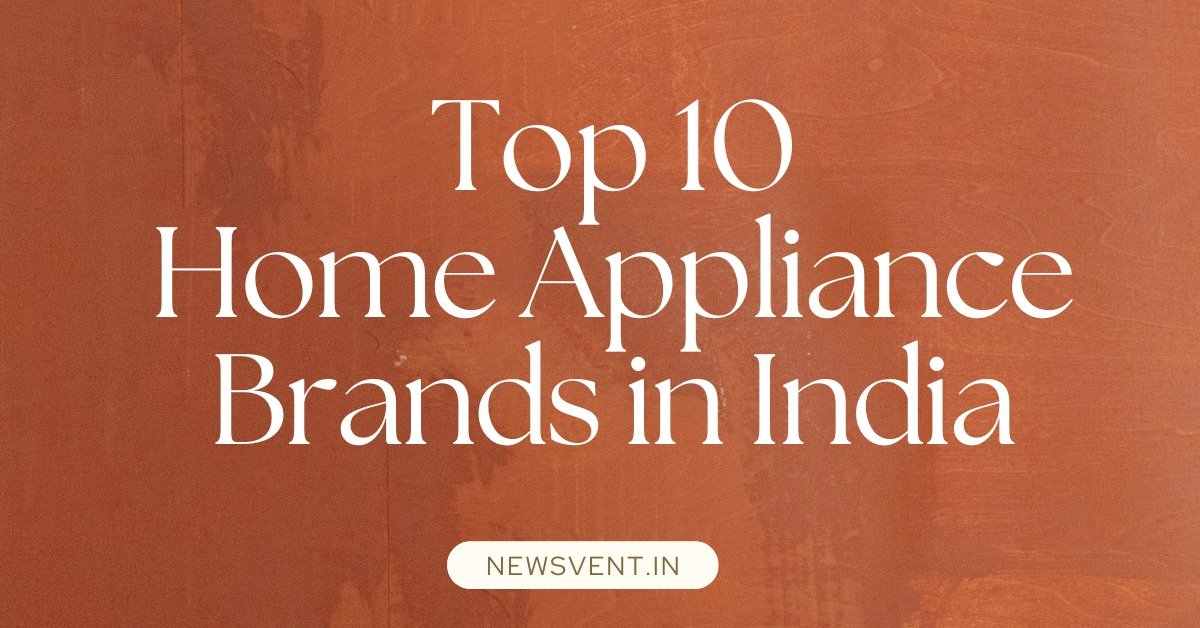 Top 10 Home Appliance Brands in India