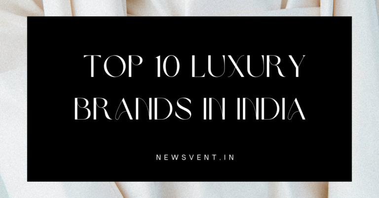 Top 10 Luxury Brands in India