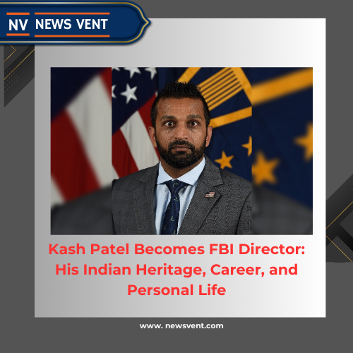 Kash Patel Becomes FBI Director: His Indian Heritage, Career, and Personal Life