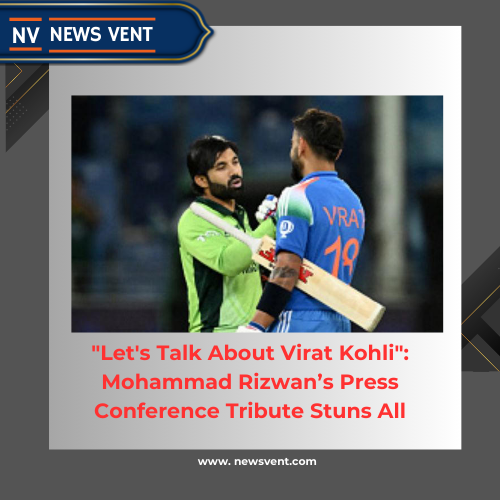 "Let's Talk About Virat Kohli": Mohammad Rizwan’s Press Conference Tribute Stuns All