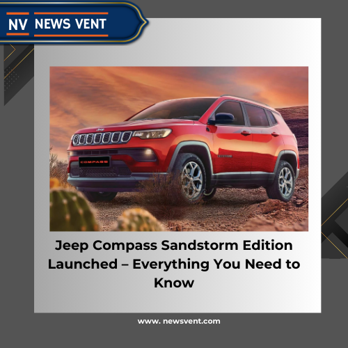 Jeep Compass Sandstorm Edition Launched – Everything You Need to Know