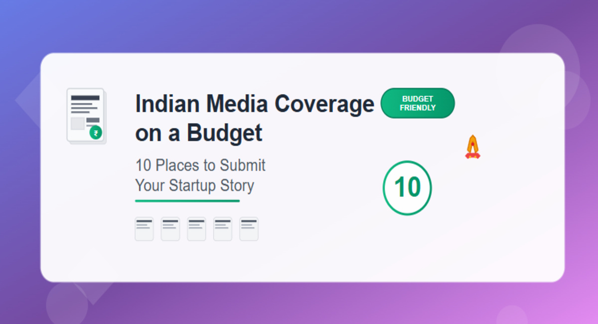 Indian Media Coverage on a Budget: 10 Places to Submit Your Startup Story